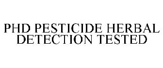 PHD PESTICIDE HERBAL DETECTION TESTED
