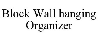 BLOCK WALL HANGING ORGANIZER