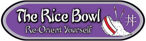 THE RICE BOWL RE-ORIENT YOURSELF