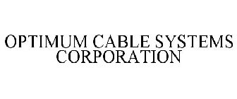 OPTIMUM CABLE SYSTEMS CORPORATION