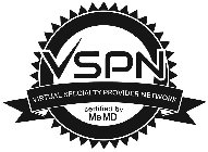 VSPN VIRTUAL SPECIALTY PROVIDER NETWORK CERTIFIED BY MEMD