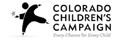 COLORADO CHILDREN'S CAMPAIGN EVERY CHANCE FOR EVERY CHILD