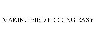 MAKING BIRD FEEDING EASY