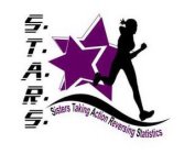 S.T.A.R.S. SISTERS TAKING ACTION REVERSING STATISTICS