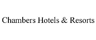 CHAMBERS HOTELS & RESORTS