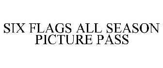 SIX FLAGS ALL SEASON PICTURE PASS