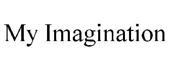 MY IMAGINATION