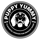 PUPPY YUMMY FLAVORFUL CHOICES FOR HEALTHY DOGS