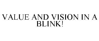 VALUE AND VISION IN A BLINK!