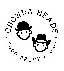 · CHOWDA HEADS ·FOOD TRUCK ·  EST. 2015