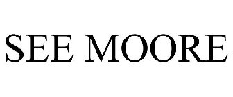 SEE MOORE