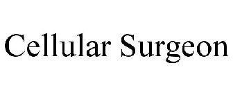 CELLULAR SURGEON