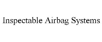 INSPECTABLE AIRBAG SYSTEMS