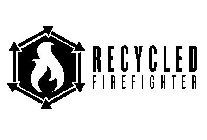 RECYCLED FIREFIGHTER