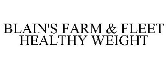 BLAIN'S FARM & FLEET HEALTHY WEIGHT