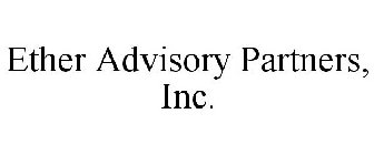 ETHER ADVISORY PARTNERS, INC.