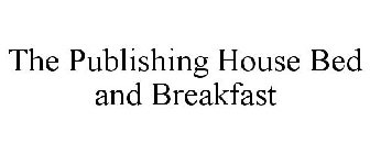 THE PUBLISHING HOUSE BED AND BREAKFAST