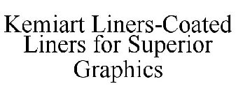 KEMIART LINERS-COATED LINERS FOR SUPERIOR GRAPHICS