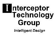 INTERCEPTOR TECHNOLOGY GROUP INTELLIGENT DESIGN