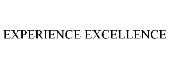 EXPERIENCE EXCELLENCE