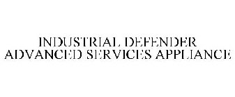 INDUSTRIAL DEFENDER ADVANCED SERVICES APPLIANCE