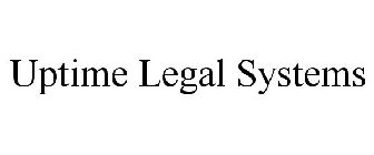 UPTIME LEGAL SYSTEMS