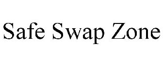 SAFE SWAP ZONE