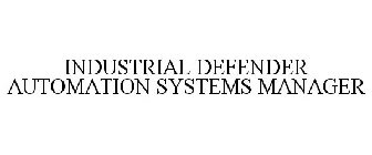 INDUSTRIAL DEFENDER AUTOMATION SYSTEMS MANAGER