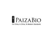 PAIZABIO FOR CHINA, IN CHINA, TO WESTERN STANDARDS