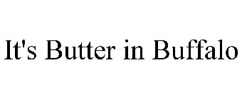 IT'S BUTTER IN BUFFALO