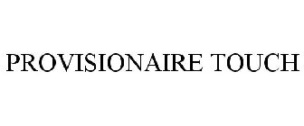PROVISIONAIRE TOUCH