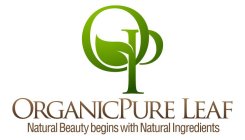 ORGANICPURE LEAF NATURAL BEAUTY BEGINS WITH NATURAL INGREDIENTS