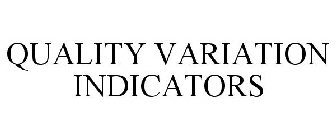 QUALITY VARIATION INDICATORS