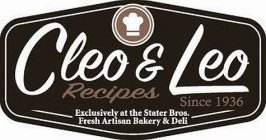 CLEO & LEO RECIPES SINCE 1936 EXCLUSIVELY AT THE STATER BROS. FRESH ARTISAN BAKERY & DELI