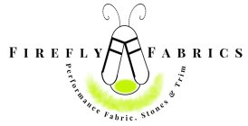 FF FIREFLY FABRICS PERFORMANCE FABRIC, STONES & TRIM