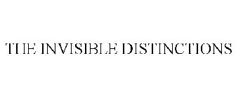 THE INVISIBLE DISTINCTIONS