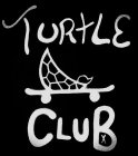 TURTLE CLUB X