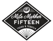 MILE MARKER FIFTEEN TACOS & TEQUILA