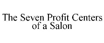 THE SEVEN PROFIT CENTERS OF A SALON