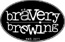 BRAVERY BREWING EST 2011