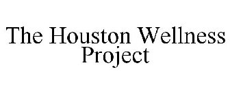 THE HOUSTON WELLNESS PROJECT