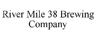 RIVER MILE 38 BREWING CO.