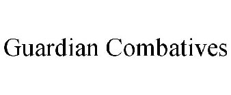 GUARDIAN COMBATIVES