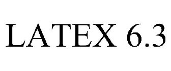 LATEX 6.3