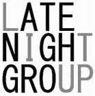 LATE NIGHT GROUP