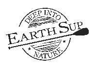 EARTH SUP DEEP INTO NATURE