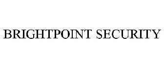 BRIGHTPOINT SECURITY