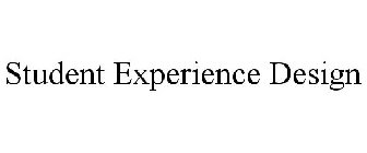 STUDENT EXPERIENCE DESIGN