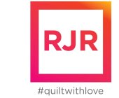 RJR #QUILTWITHLOVE