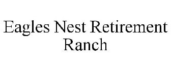 EAGLES NEST RETIREMENT RANCH